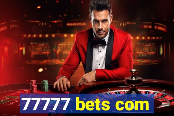 77777 bets com